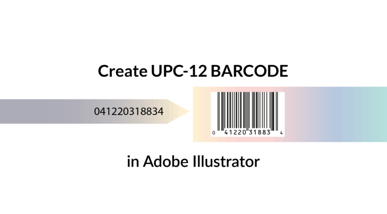 An instructional image featuring a step-by-step guide on creating a UPC-12 barcode in Adobe Illustrator. The background is divided diagonally with a soft gradient from beige to teal. On the left, a large number '041220318834' points with an arrow towards a barcode on the right, which displays the same number underneath. Above in bold text reads "Create UPC-12 BARCODE in Adobe Illustrator