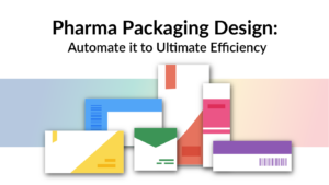 Cover image for the blog post 'Pharma Packaging Design: Automate it to Ultimate Efficiency' with various pharmaceutical packaging designs.